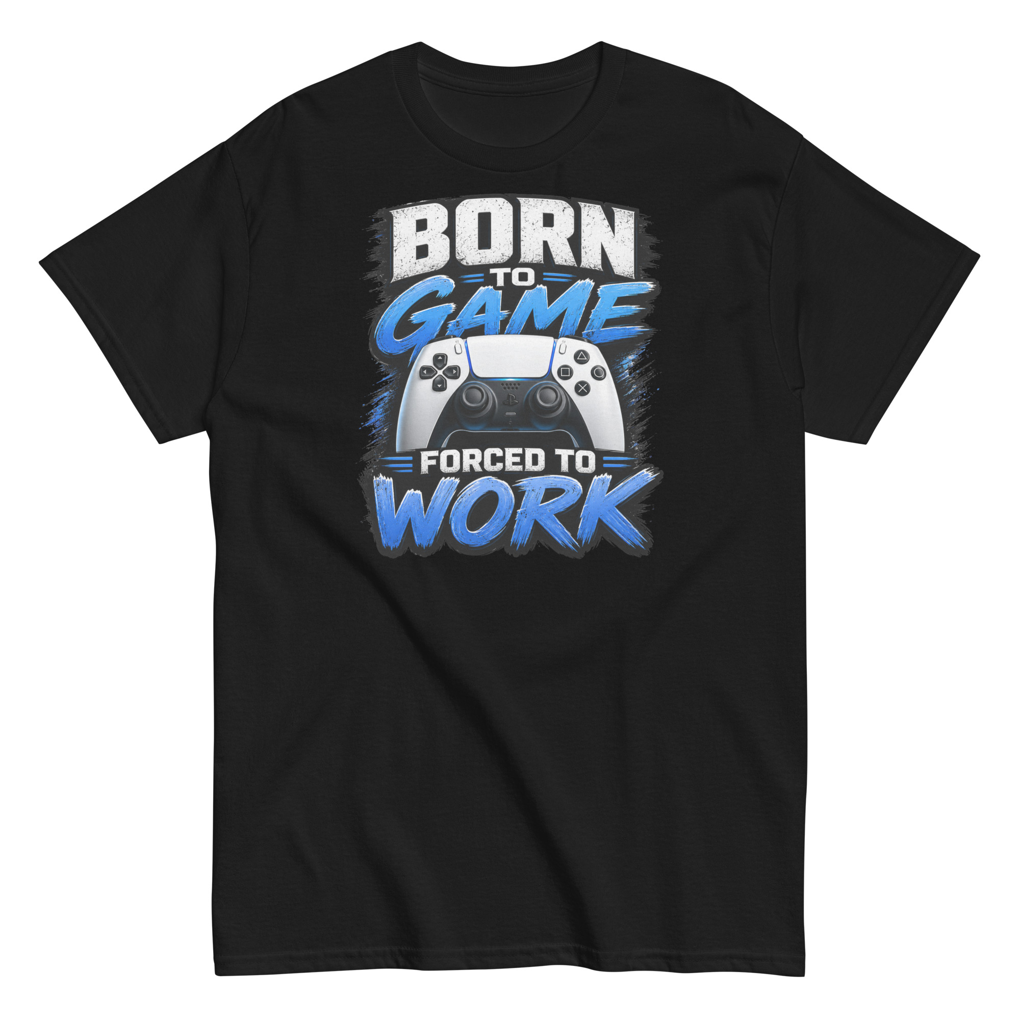Born to Game Forced to Work Tshirt design