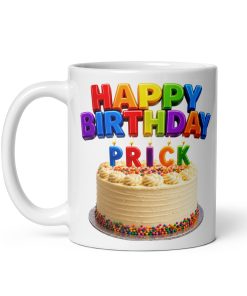 Happy Birthday You Prick Mug with birthday cake and candles