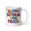Happy Birthday You Prick – Helium Balloons Birthday Mug