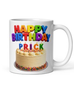 Happy Birthday You Prick Mug with birthday cake and candles