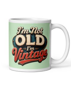 I’m not Old I’m Vintage – Mug – Fathers Day Gift Idea