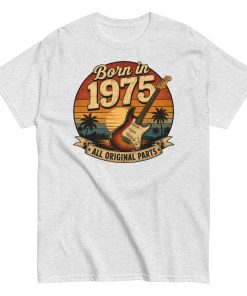 Born in 1975 Guitar All Original Parts Birthday Present T-shirt