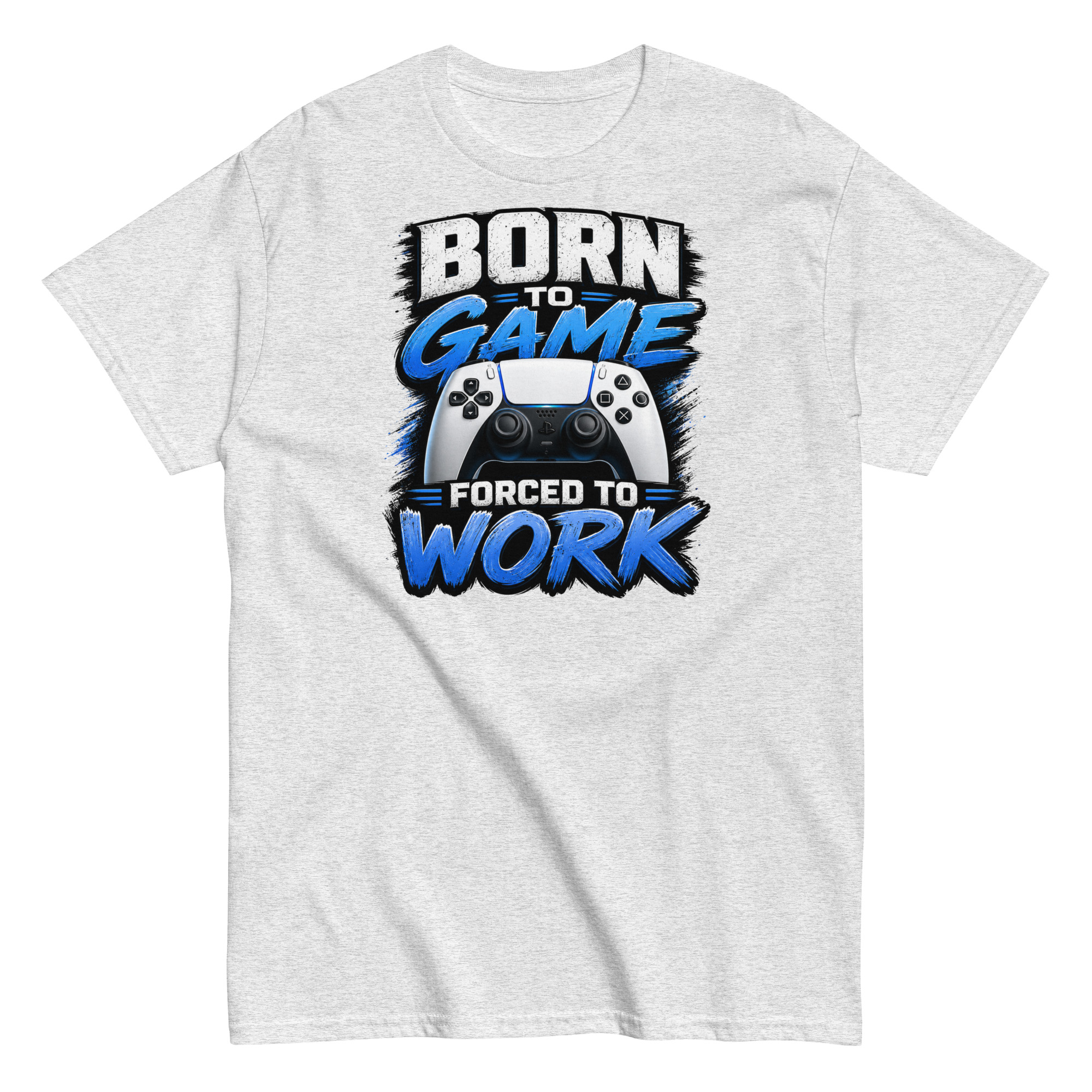 Born to Game Forced to Work Tshirt design