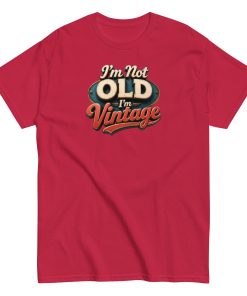 I’m Not Old, I’m Vintage T-shirt a stylish and nostalgic Men’s classic tee