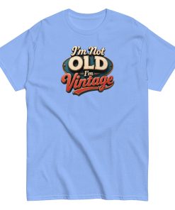 I’m Not Old, I’m Vintage T-shirt a stylish and nostalgic Men’s classic tee