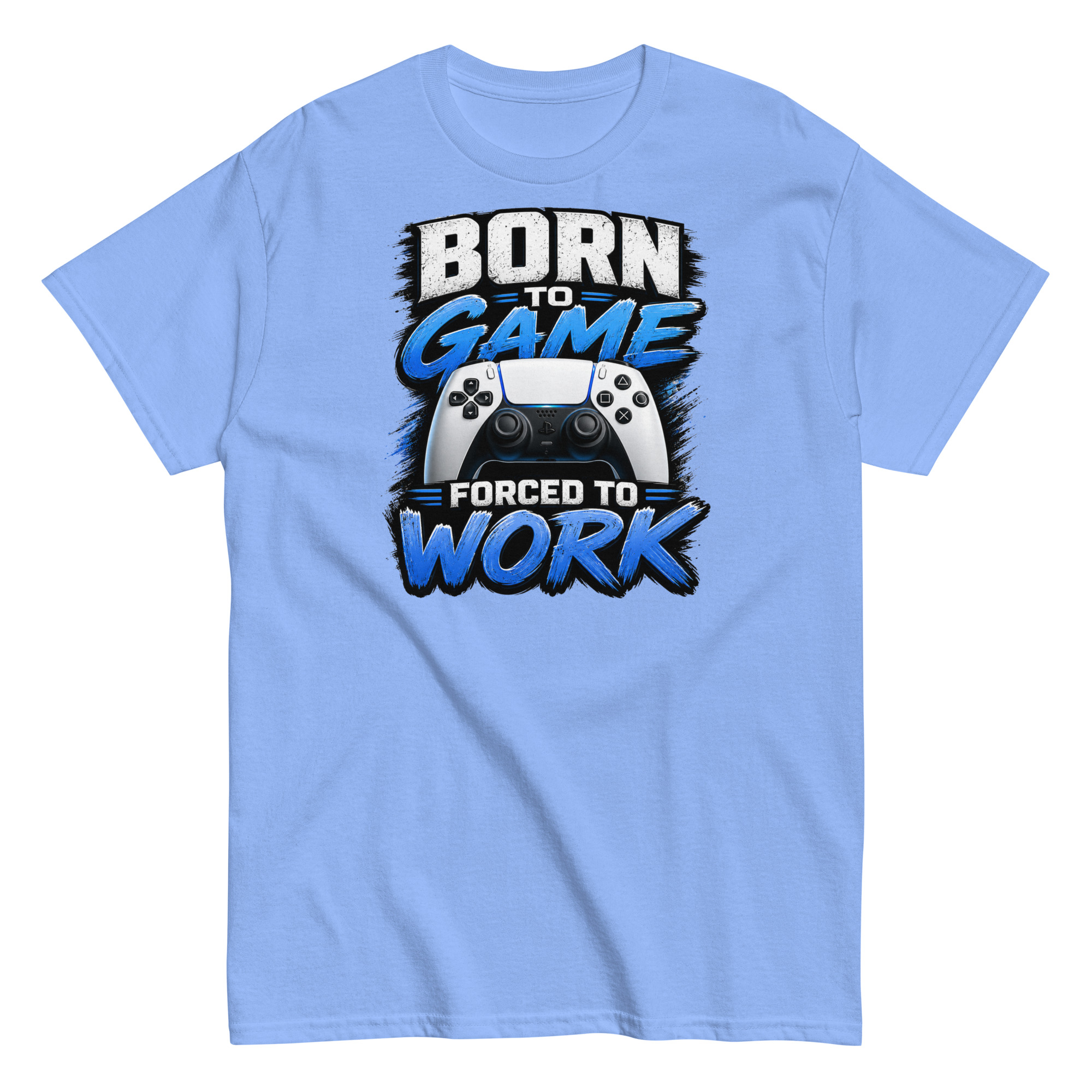 Born to Game Forced to Work Tshirt design