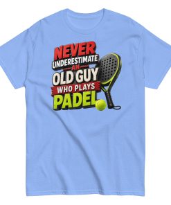 Padel T-shirt Never Underestimate An Old Guy Who Plays Padel