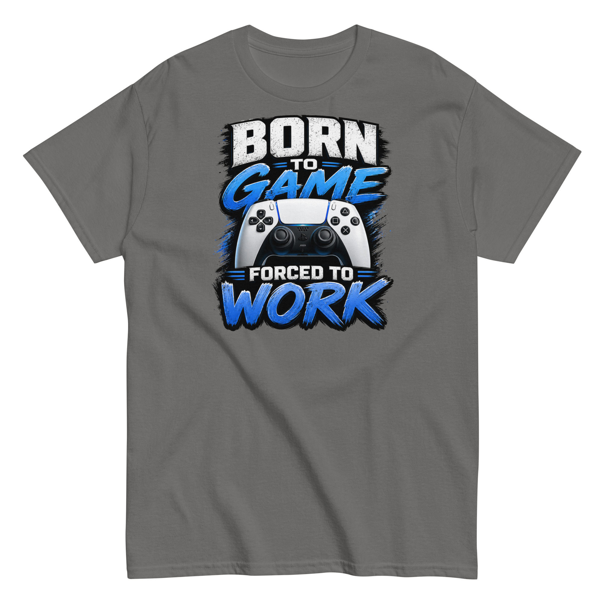 Born to Game Forced to Work Tshirt design
