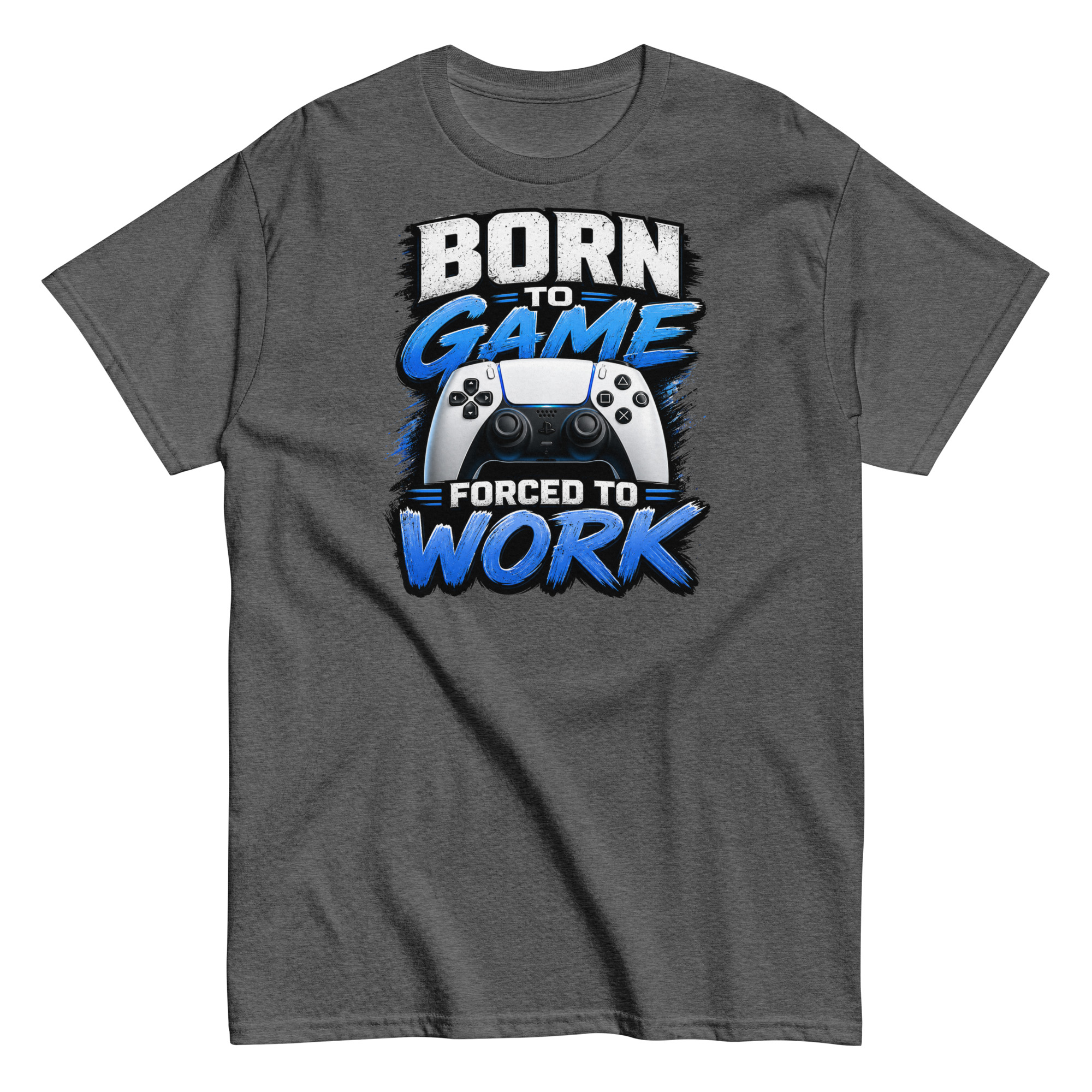 Born to Game Forced to Work Tshirt design