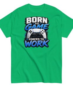 Born to Game Forced to Work Tshirt design