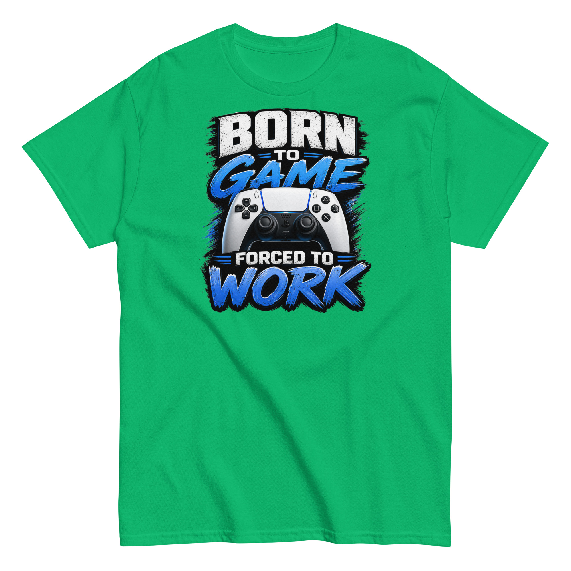 Born to Game Forced to Work Tshirt design