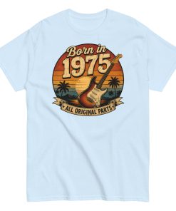 Born in 1975 Guitar All Original Parts Birthday Present T-shirt