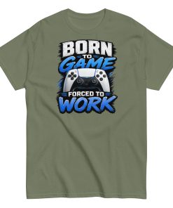 Born to Game Forced to Work Tshirt design