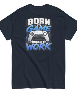 Born to Game Forced to Work Tshirt design
