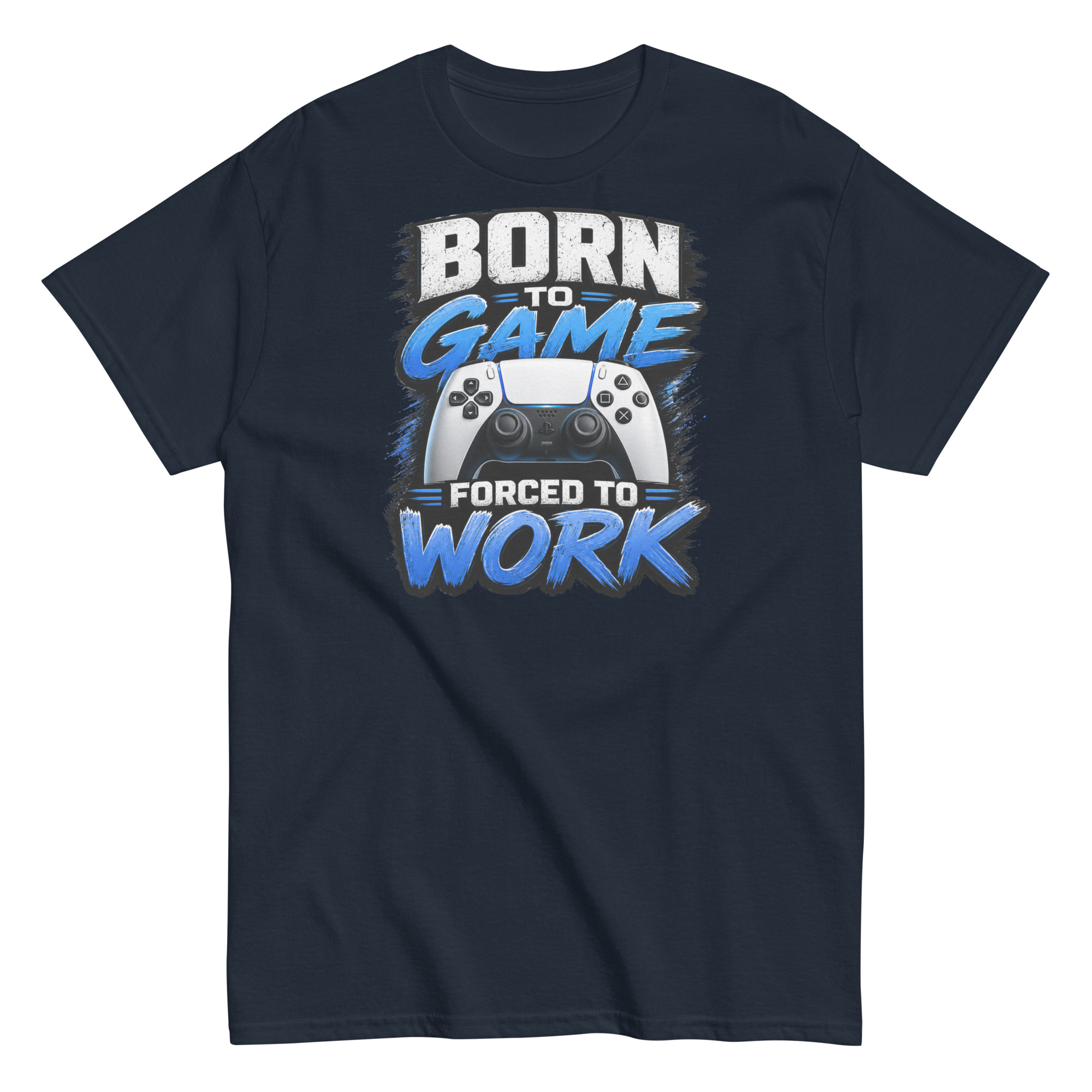 Born to Game Forced to Work Tshirt design