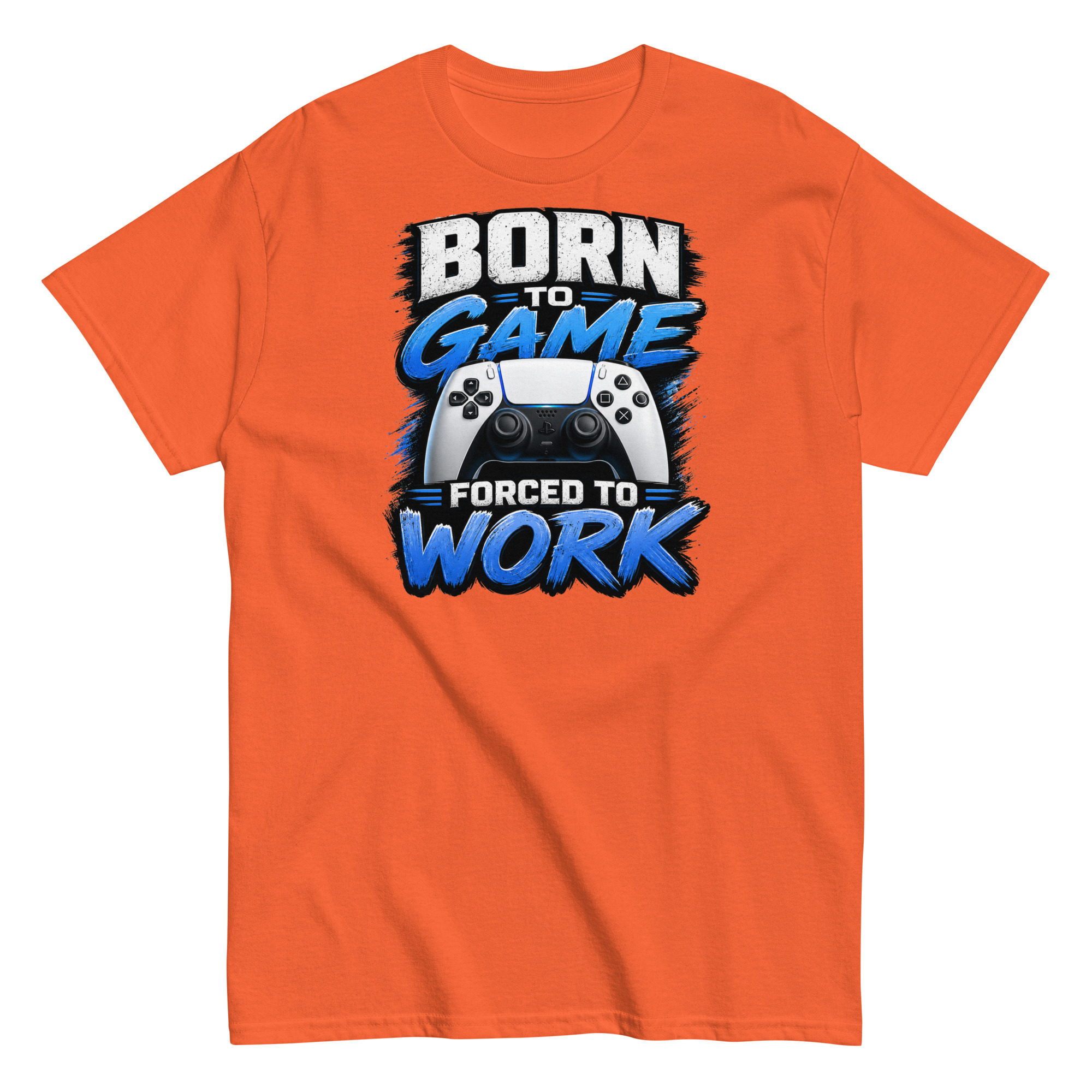 Born to Game Forced to Work Tshirt design