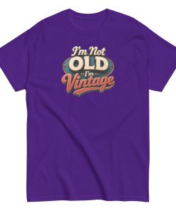 I’m Not Old, I’m Vintage T-shirt a stylish and nostalgic Men’s classic tee