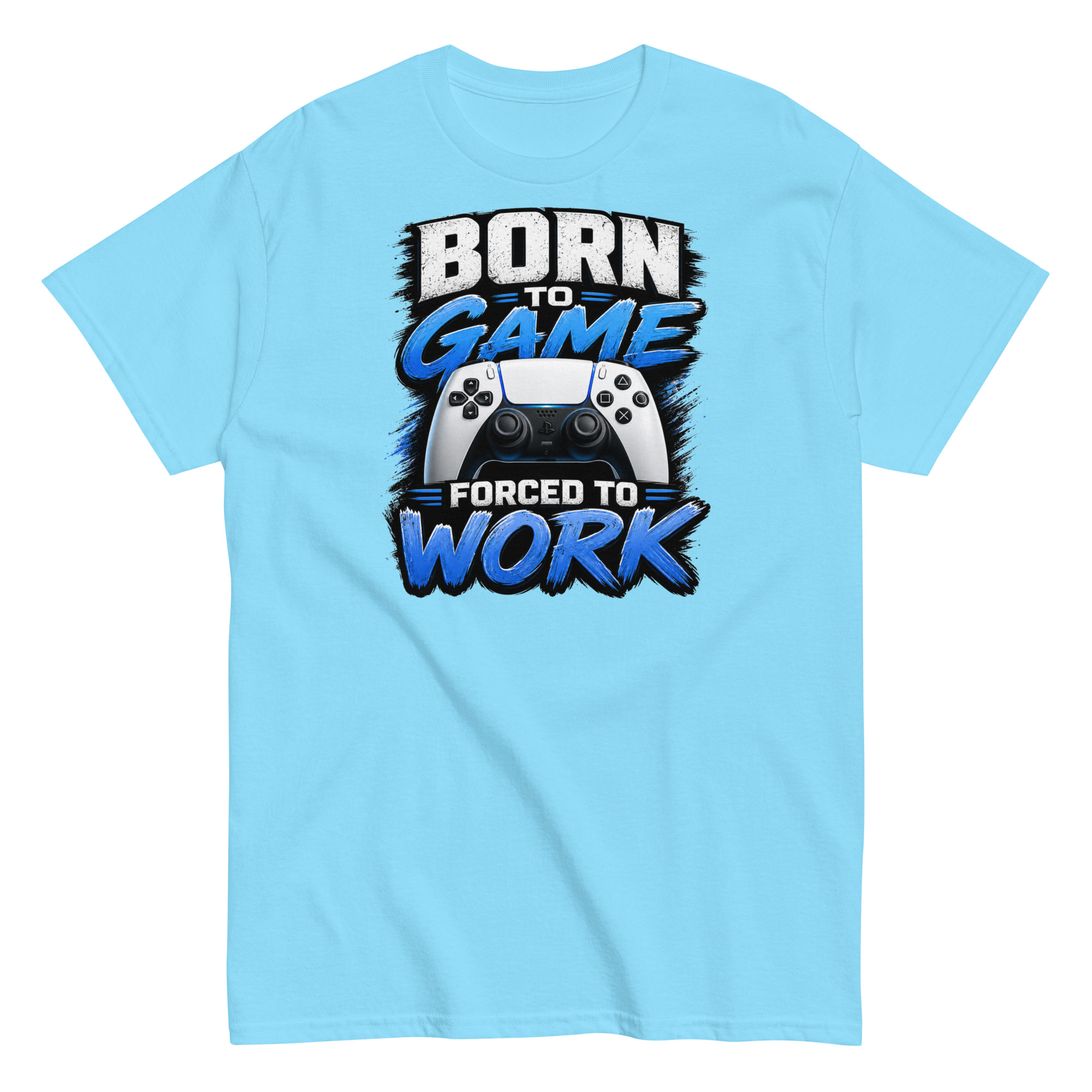 Born to Game Forced to Work Tshirt design