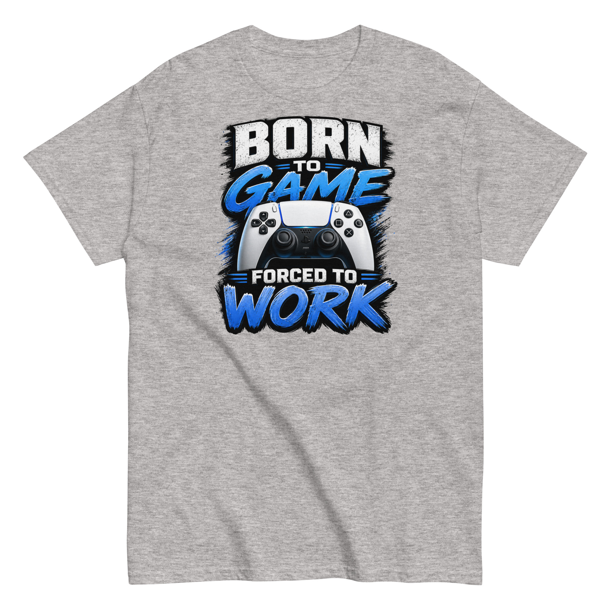 Born to Game Forced to Work Tshirt design