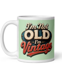 I’m not Old I’m Vintage – Mug – Fathers Day Gift Idea