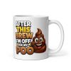 After This Brew – I’m off for my Poo Mug