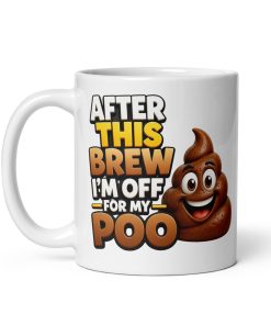 After This Brew – I’m off for my Poo – Gift Mug