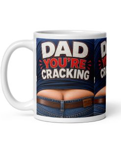Dad You’re Cracking Mug Funny Father’s Day Dad Birthday Gift