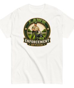 Lawn Enforcement Officer – Funny Dad’s Lawn Gift T-shirt