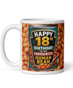 18th Birthday Mugs Baked Beans To My Favourite Human Bean