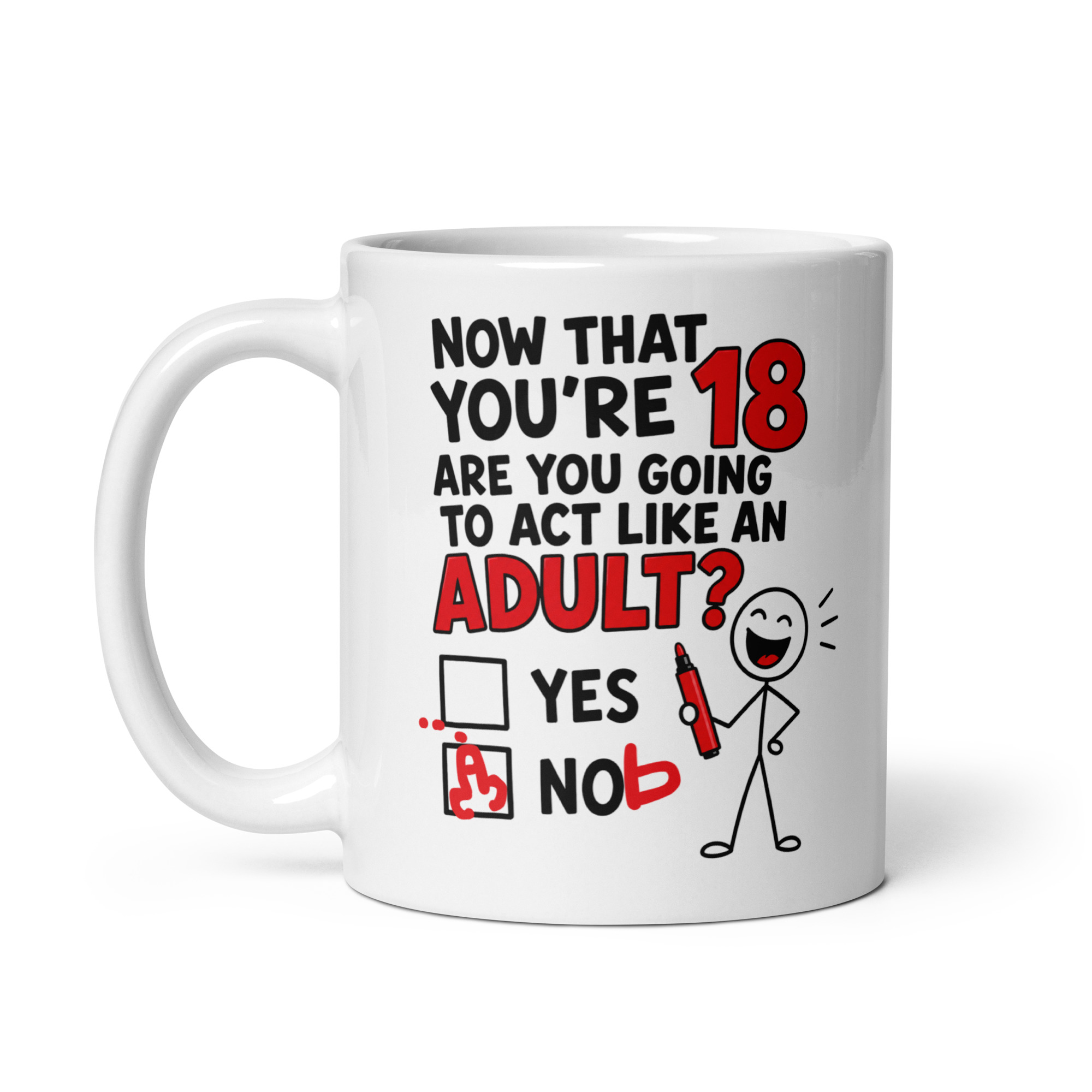 18th Birthday Mug Will You Act Like An Adult Yes Nob Mugs