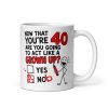 40th Birthday Mug Will You Act Your Age Yes Nob Mugs