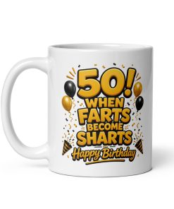 50th Birthday Mug 50 When Farts Become Sharts Funny Mugs