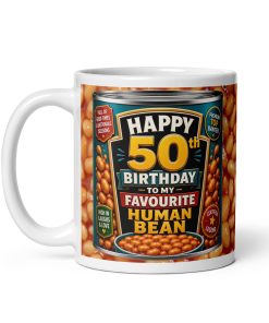 50th Birthday Mugs Baked Beans To My Favourite Human Bean