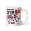 50th Birthday Mug Will You Act Your Age Yes Nob Mugs