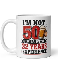 50th Birthday Mug For Him 32 Years Experience Being 18