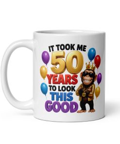 50th Birthday Mug It Took Me 50 Years To Look This Good