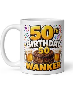 50th Birthday Wanker Mug Rude 50th Birthday Gift Mugs