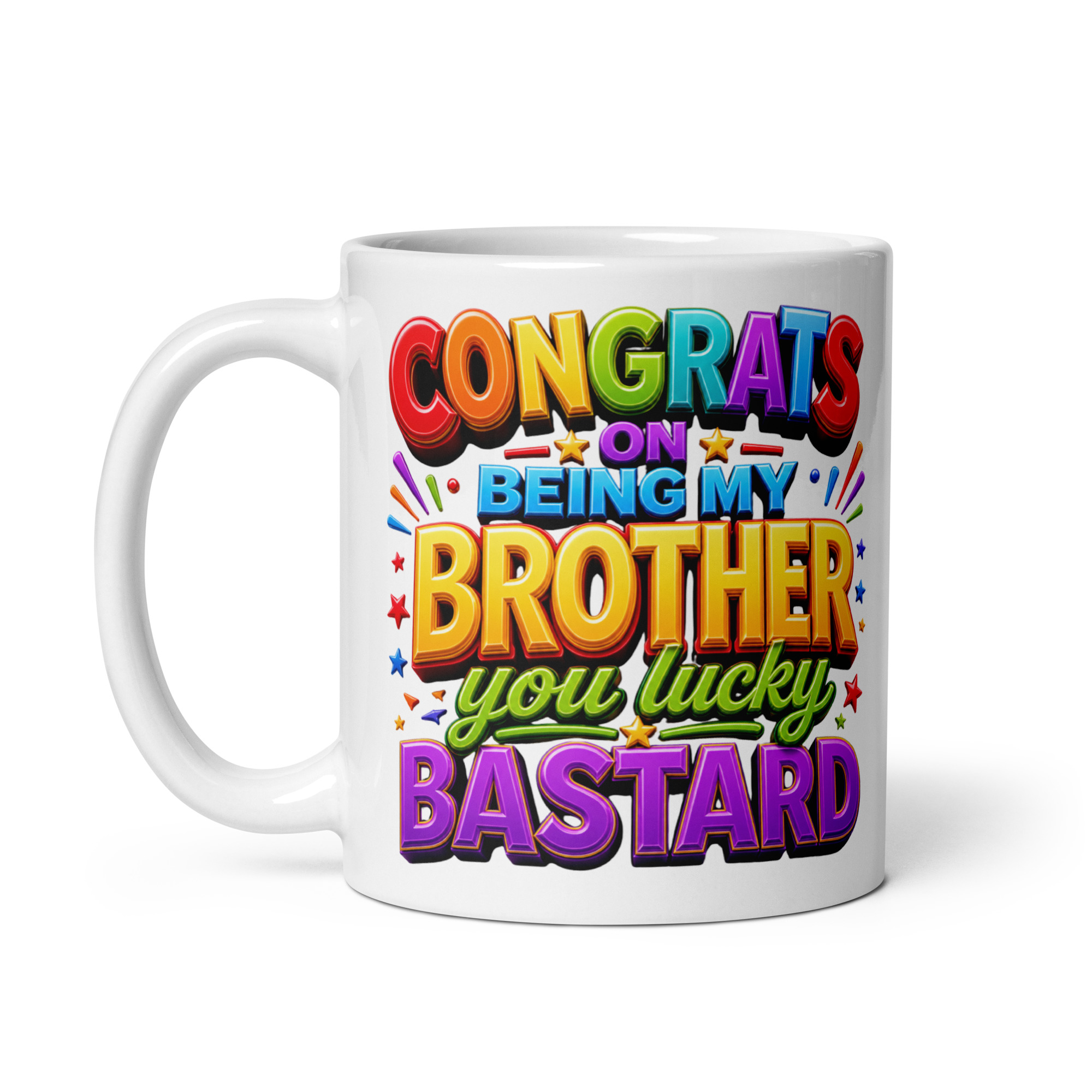 Congrats On Being My Brother You Lucky Bastard Rude Mugs