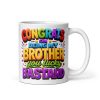 Congrats On Being My Brother You Lucky Bastard Rude Mugs