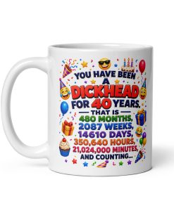 Dickhead For 40 Years Funny Rude 40th Birthday Gift Mug