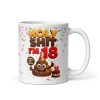 Funny 18th Birthday Mugs Holy Shit I’m 18 Mug