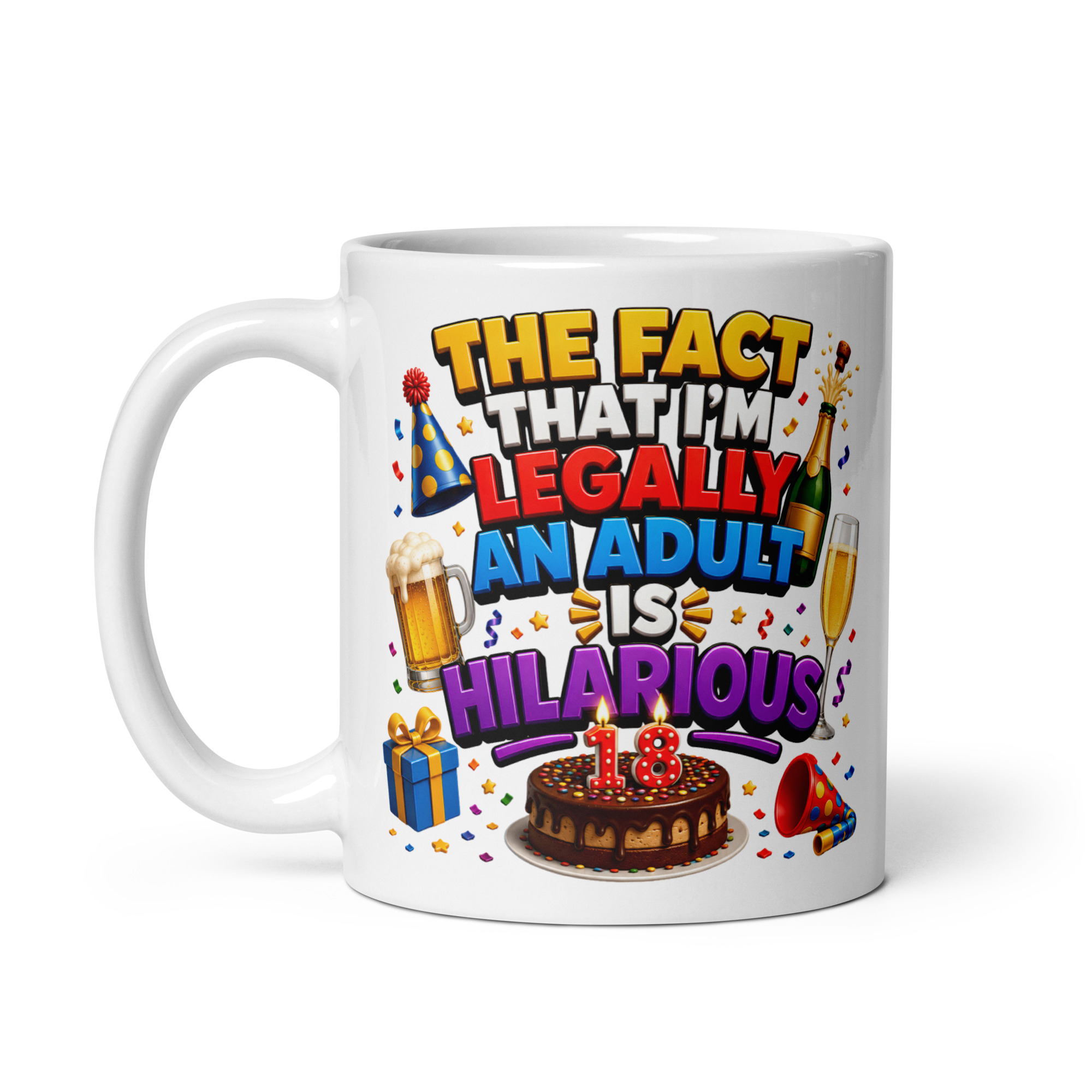 Funny 18th Birthday Mug The Fact I’m An Adult Is Hilarious