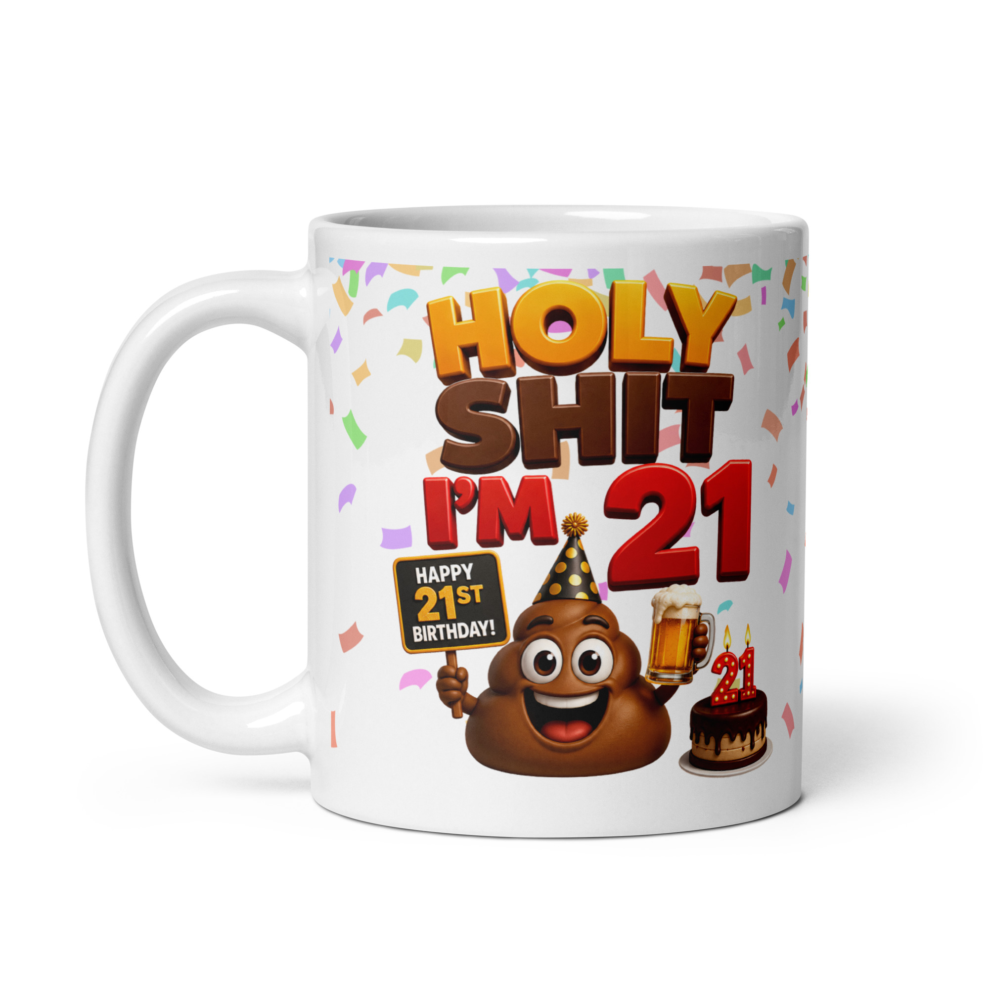 Funny 21st Birthday Mug Holy Shit I’m 21 Mugs