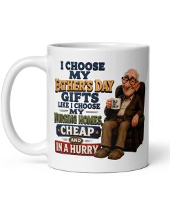 Funny Father’s Day Mug I Choose Cheap Gifts Mugs
