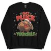 Go Pluck Yourself Funny Christmas Jumper Day Sweatshirt