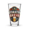 Hydration Break Pint Glass Funny Beer Gift Idea