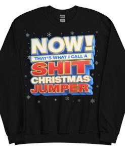 Now Thats What I Call A Shit Christmas Jumper