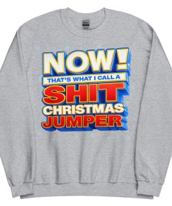 Now Thats What I Call A Shit Christmas Jumper