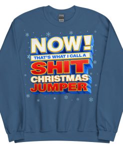 Now Thats What I Call A Shit Christmas Jumper