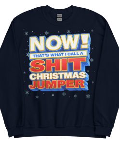 Now Thats What I Call A Shit Christmas Jumper